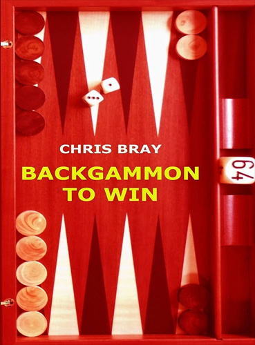 Backgammon To Win - Chris Bray Book
