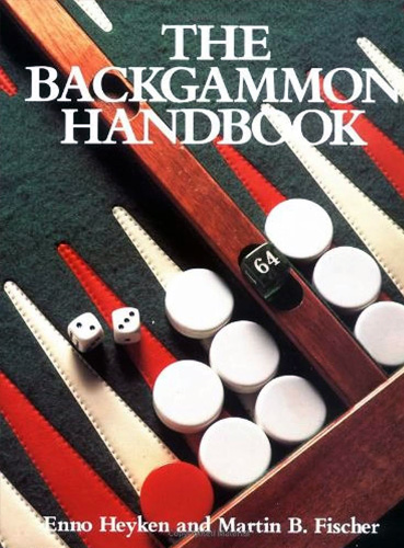 The Backgammon Handbook - Enno Heyken and Martin B. Fisher Book