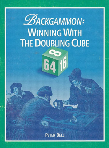 Backgammon: Winning With The Doubling Cube - Peter Bell Book