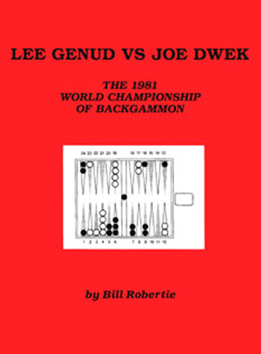 Lee Genud vs Joe Dwek: The 1981 World Championship of Backgammon – Bill Robertie Book