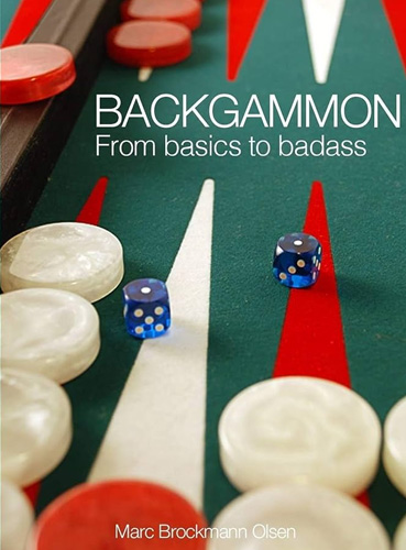 Backgammon From Basics to Badass - Marc Olsen Book