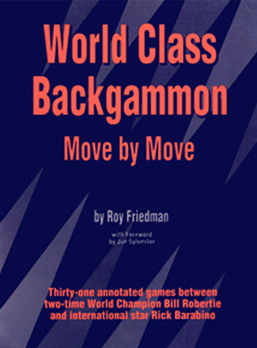 World Class Backgammon Move by Move - Roy Friedman Book