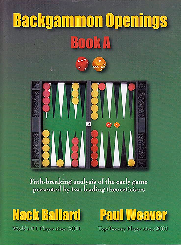 Backgammon Openings; Book A – Nack Ballard & Paul Weaver Book