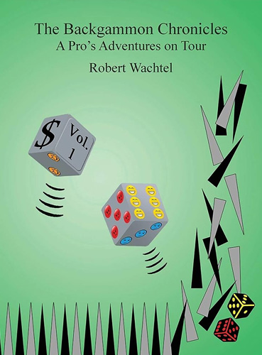 The Backgammon Chronicles - Robert Wachtel Book